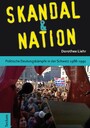 Skandal und Nation - Politische Deutungskämpfe in der Schweiz 1988-1991
