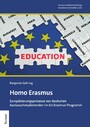 Homo Erasmus - Europäisierungsprozesse von deutschen Austauschstudierenden im EU-Erasmus-Programm