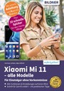Xiaomi Redmi Mi 11 - Für Einsteiger ohne Vorkenntnisse