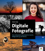 Digitale Fotografie - Die umfassende Fotoschule für Technik, Bildgestaltung und Motive