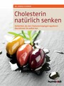 Cholesterin natürlich senken - Heilmittel, die den Cholesterinspiegel regulieren, Das können Sie selbst tun