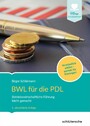 BWL für die PDL - Betriebswirtschaftliche Führung leicht gemacht. Verständlich erklärt - perfekt für Einsteiger!