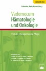 Vademecum Hämatologie und Onkologie - Von der Therapie bis zur Pflege