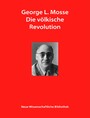 Die völkische Revolution - Über die geistigen Wurzeln des Nationalsozialismus