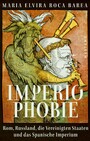 Imperiophobie - Rom, Russland, die Vereinigten Staaten und das Spanische Imperium