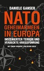 Nato-Geheimarmeen in Europa - Inszenierter Terror und verdeckte Kriegsführung