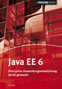 Java EE 6 - Enterprise-Anwendungsentwicklung leicht gemacht