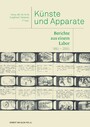 Künste und Apparate - Berichte aus einem Labor (1995-2005)