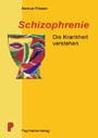 Schizophrenie - die Krankheit verstehen