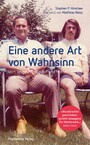 Eine andere Art von Wahnsinn - Vom langen Schweigen und Hoffen einer Familie