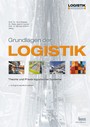 Grundlagen der Logistik - Theorie und Praxis logistischer Systeme