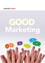 Good Marketing - Die acht Vertrauensstrategien für Ihre Marke