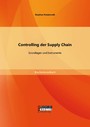 Controlling der Supply Chain: Grundlagen und Instrumente