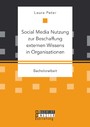Social Media Nutzung zur Beschaffung externen Wissens in Organisationen