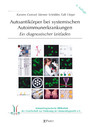 Autoantikörper bei systemischen Autoimmunerkrankungen - Ein diagnostischer Leitfaden