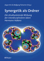 Synergetik als Ordner - Die strukturierende Wirkung der interdisziplinären Ideen Hermann Hakens
