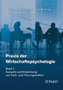 Praxis der Wirtschaftspsychologie - Band 1: Auswahl und Entwicklung von Fach- und Führungskräften