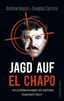 Jagd auf El Chapo - Wie ein Undercoveragent den mächtigen Drogenbaron fasste