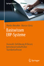 Basiswissen ERP-Systeme - Auswahl, Einführung & Einsatz betriebswirtschaftlicher Standardsoftware