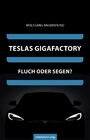 Teslas Gigafactory - Fluch oder Segen?