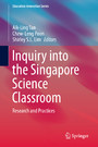 Inquiry into the Singapore Science Classroom - Research and Practices